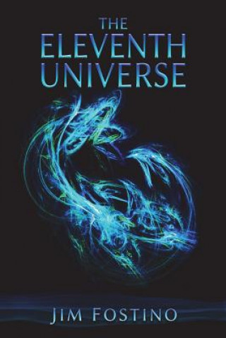 Knjiga The Eleventh Universe Jim Fostino