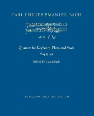 Książka Quartets for Keyboard, Flute, and Viola, Wq 93-95 Carl Philipp Emanuel Bach