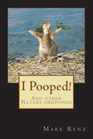 Knjiga I Pooped! Mark Renz