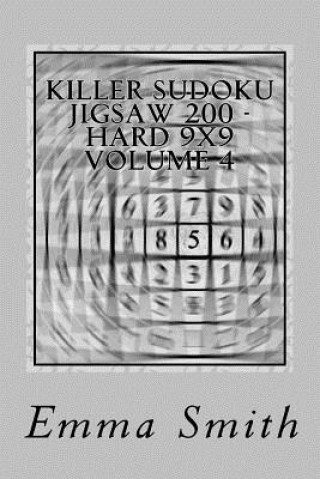 Kniha Killer Sudoku Jigsaw 200 - Hard 9x9 Volume 4 Emma Smith