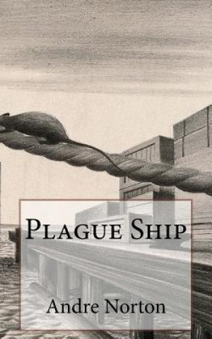 Könyv Plague Ship Andre Norton