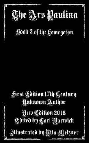 Book The Ars Paulina: Book 3 Of the Lemegeton Unknown Author