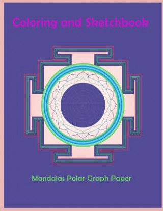 Kniha Mandalas coloring and sketchbook: Mandalas coloring book / Activity book / Sketchbook / Drawing book Meditation / Relaxation / Happiness Nina Packer