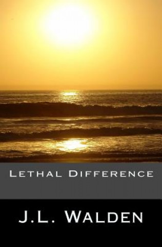 Knjiga Lethal Difference J L Walden