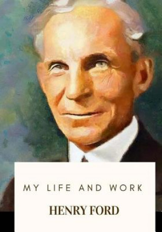 Kniha My Life and Work Henry Ford