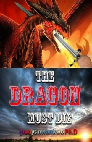 Knjiga The Dragon Must Die Nwamkwo Gladys