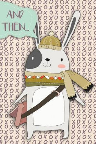 Kniha And Then...: Adventures of a Rabbit School Boy a What Happens Next Comic Activity Book for Artists Bokkaku Dojinshi