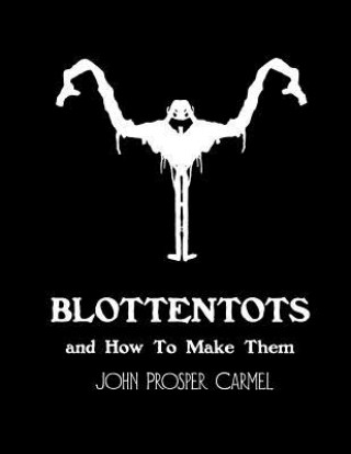 Kniha Blottentots and How to Make Them John Prosper Carmel
