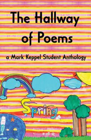 Knjiga The Hallway of Poems: a Mark Keppel Student Anthology Sarah Tatro