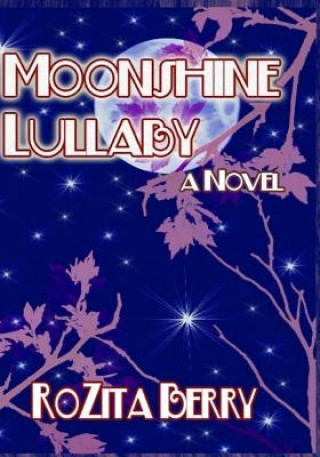 Knjiga Moonshine Lullaby MS Rozita Berry