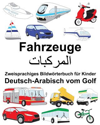 Carte Deutsch-Arabisch vom Golf Fahrzeuge Zweisprachiges Bildwörterbuch für Kinder Richard Carlson Jr