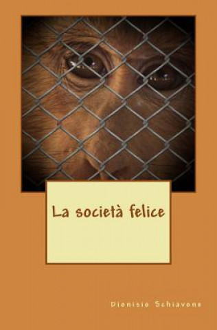 Könyv La societ? felice Dionisio Schiavone