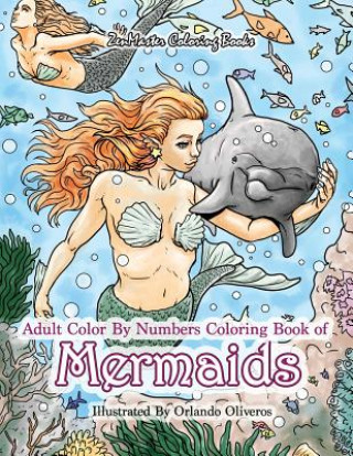 Kniha Adult Color By Numbers Coloring Book of Mermaids Zenmaster Coloring Books