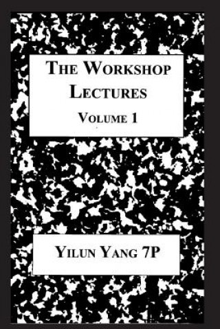 Carte The Workshop Lectures, Volume 1 Yilun Yang