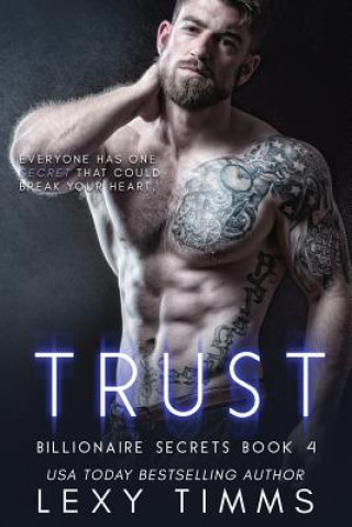 Kniha Trust: Steamy Billionaire Romance Lexy Timms