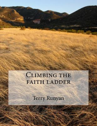Kniha Climbing the faith ladder Terry Runyan