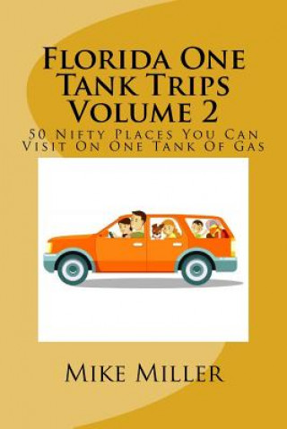 Könyv Florida One Tank Trips Volume 2 Mike Miller