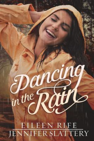 Buch Dancing in the Rain Eileen Rife