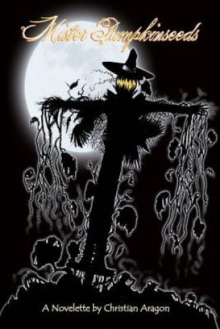 Knjiga Mister Pumpkinseeds Christian Aragon