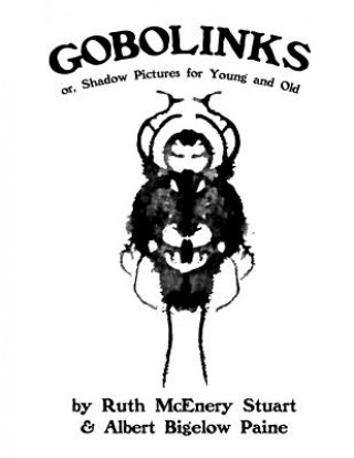 Kniha Gobolinks: or, Shadow Pictures for Young and Old Ruth McEnery Stuart