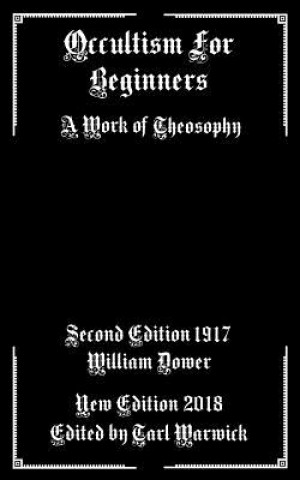 Könyv Occultism For Beginners: A Work of Theosophy William Dower