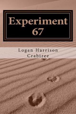 Knjiga Experiment 67 Logan Harrison Crabtree