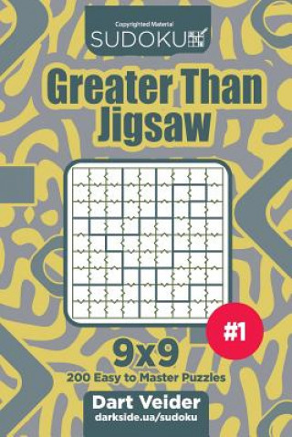 Book Sudoku Greater Than Jigsaw - 200 Easy to Master Puzzles 9x9 (Volume 1) Dart Veider