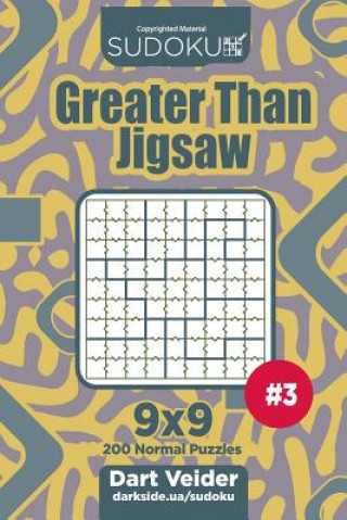 Kniha Sudoku Greater Than Jigsaw - 200 Normal Puzzles 9x9 (Volume 3) Dart Veider