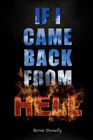 Knjiga If I came back from Hell Bernie Donnelly