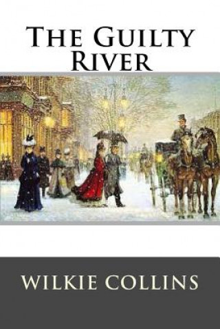 Knjiga The Guilty River Wilkie Collins