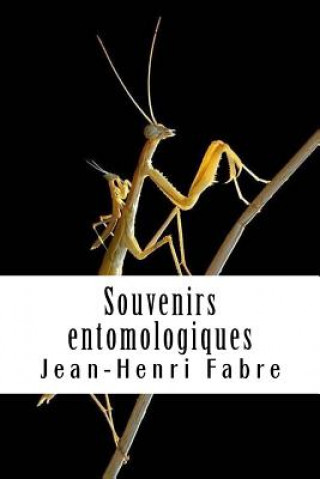 Carte Souvenirs entomologiques: Livre III Jean-Henri Fabre