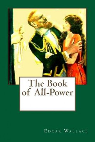 Kniha The Book of All-Power Edgar Wallace