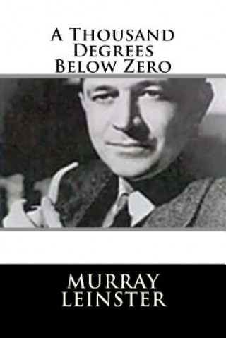 Knjiga A Thousand Degrees Below Zero Murray Leinster