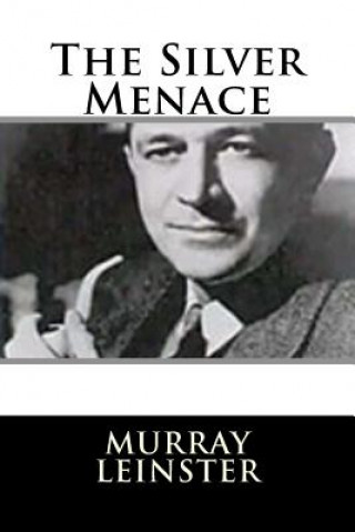 Knjiga The Silver Menace Murray Leinster