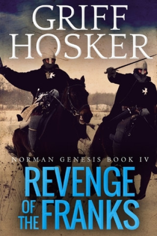 Könyv Revenge of the Franks Griff Hosker