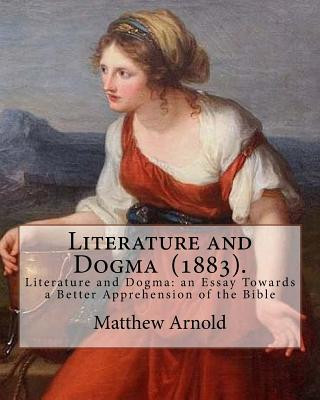 Carte Literature and Dogma (1883). By: Matthew Arnold: Matthew Arnold (24 December 1822 - 15 April 1888) was an English poet and cultural critic who worked Matthew Arnold
