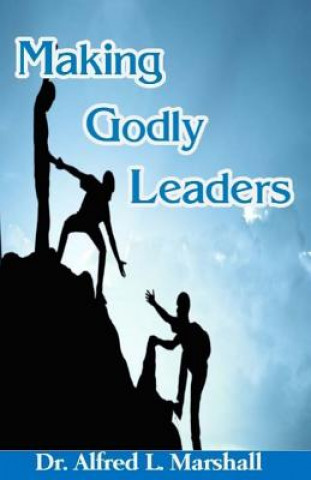 Book Making Godly Leaders Alfred L Marshall