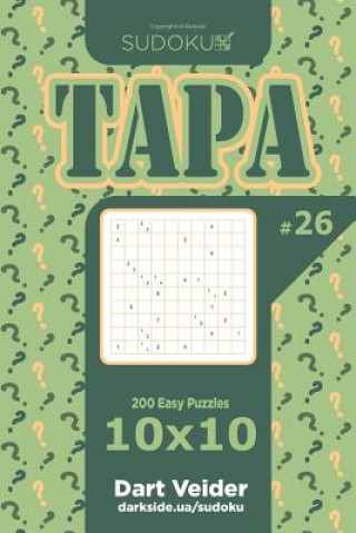 Kniha Sudoku Tapa - 200 Easy Puzzles 10x10 (Volume 26) Dart Veider