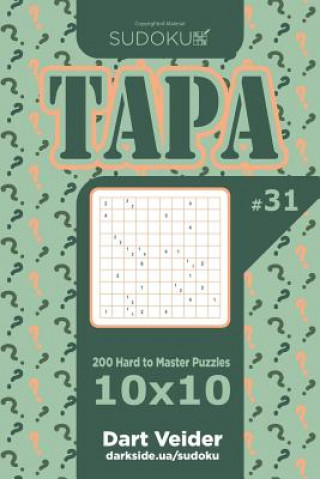 Kniha Sudoku Tapa - 200 Hard to Master Puzzles 10x10 (Volume 31) Dart Veider