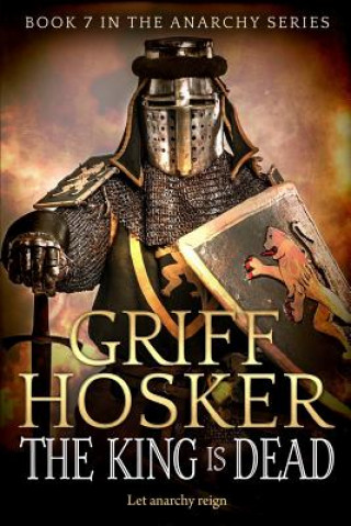 Книга King is Dead Griff Hosker