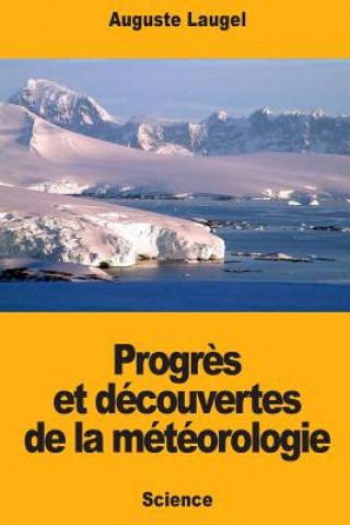 Knjiga Progr?s et découvertes de la météorologie Auguste Laugel