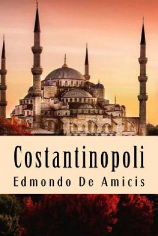 Libro Costantinopoli Edmondo de Amicis