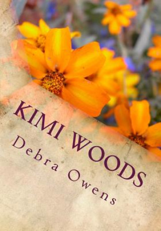 Kniha Kimi Woods: Fourteen Years Old MS Debra J Owens
