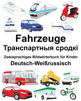 Книга Deutsch-Weißrussisch Fahrzeuge Zweisprachiges Bildwörterbuch für Kinder Richard Carlson Jr