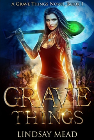 Knjiga Grave Things Lindsay Mead