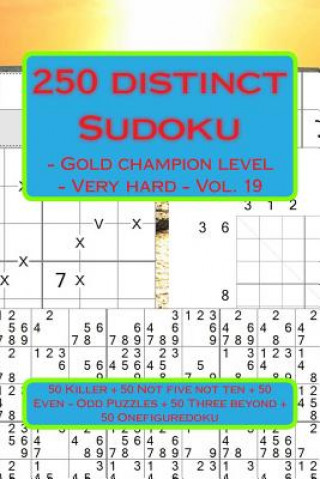 Könyv 250 Distinct Sudoku - Gold Champion Level - Very Hard - Vol. 19: 50 Killer "x" Diagonal Windowdoku + 50 Not Five Not Ten - Anti-Knight + 50 Even - Odd Andrii Pitenko