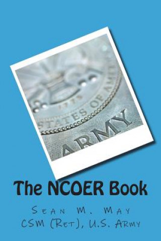 Könyv The NCOER Book: 2166-9 Series Csm Sean M May