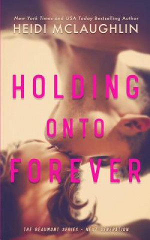 Kniha Holding Onto Forever Heidi McLaughlin