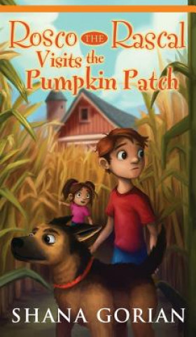 Kniha Rosco the Rascal Visits the Pumpkin Patch Shana Gorian