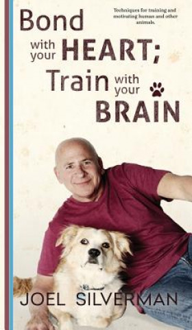 Buch Bond With Your Heart; Train With Your Brain Joel Silverman